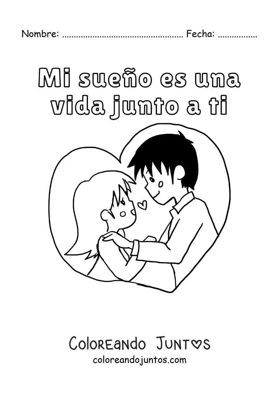 Imagen para colorear de pareja de enamorados y la frase mi sueño es una vida junto a ti