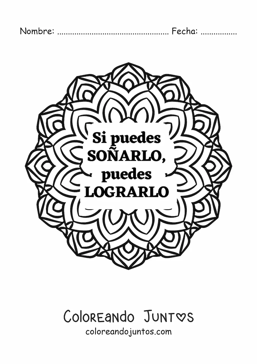 Imagen para colorear de un mandala con la frase si puedes soñarlo, puedes lograrlo