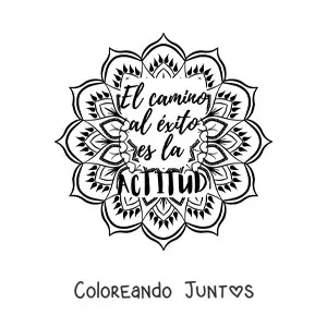 Imagen para colorear de un mandala con la frase el camino al éxito es la actitud
