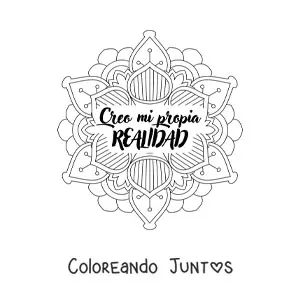 Imagen para colorear de un mandala con la frase creo mi propia realidad