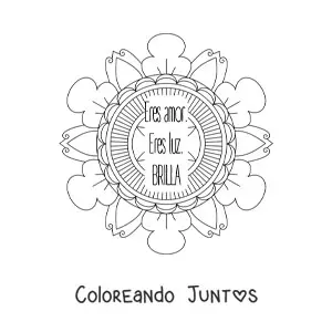 Imagen para colorear de un mandala con la frase eres amor, eres luz, brilla